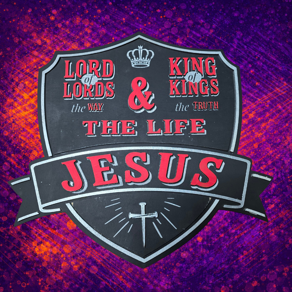 Handcrafted King of Kings Shield Sign featuring Lord of Lords, King of Kings, The Way, The Truth, and The Life, displayed with a decorative background to highlight its bold Christian design and layered depth.