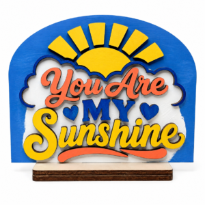 You Are My Sunshine colorful wooden shelf sitter by Barefoot Lasers